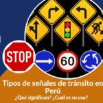 Tipos de señales de tránsito en Perú, significado y usos